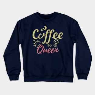 Coffee Queen Crewneck Sweatshirt